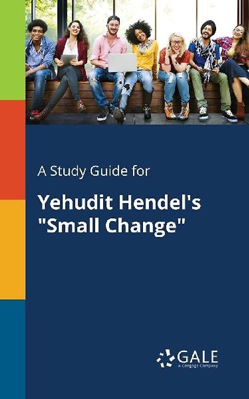 A Study Guide for Yehudit Hendel's "Small Change"