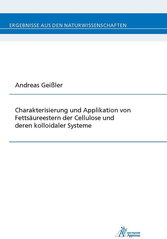 Charakterisierung und Applikation von Fettsäureestern der Cellulose und deren kolloidaler Systeme