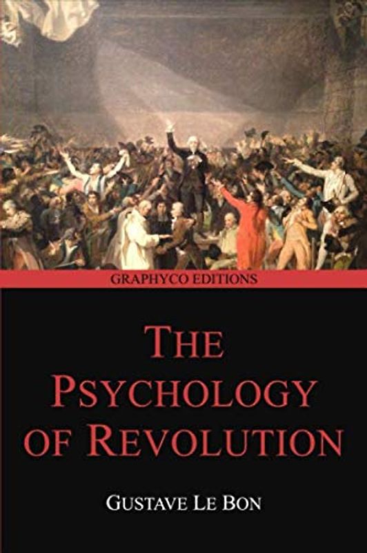 The Psychology of Revolution (Graphyco Editions)