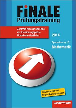 Finale - Prüfungstraining Zentrale Klausuren am Ende der Einführungsphase Nordrhein-Westfalen. Prüfungstraining Zentrale Klausuren am Ende der Einführungsphase... / Prüfungstraining Mathematik 2014