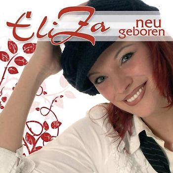 Eliza - Neu Geboren