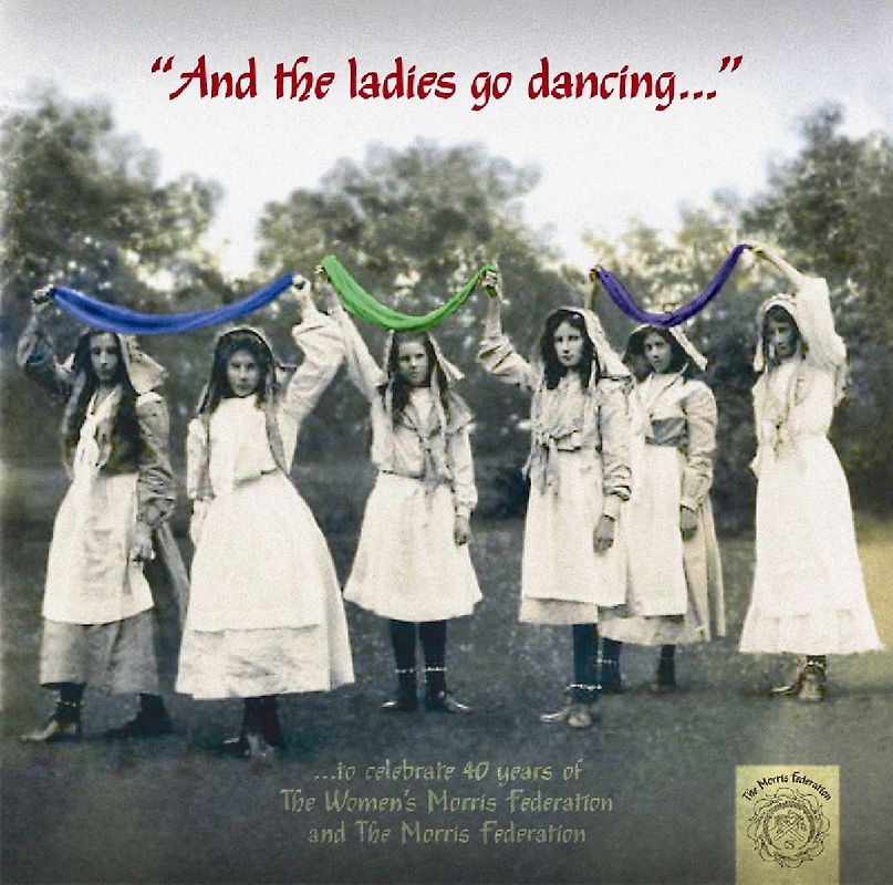 Womens Morris Federation - And The Ladies Go Dancing [2 CDs]