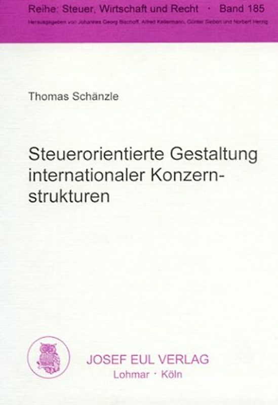 Steuerorientierte Gestaltung internationaler Konzernstrukturen