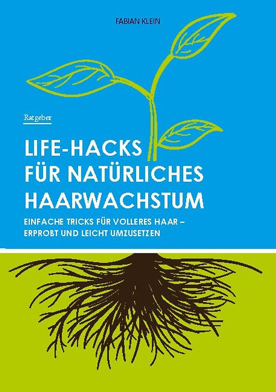 Life-Hacks für natürliches Haarwachstum