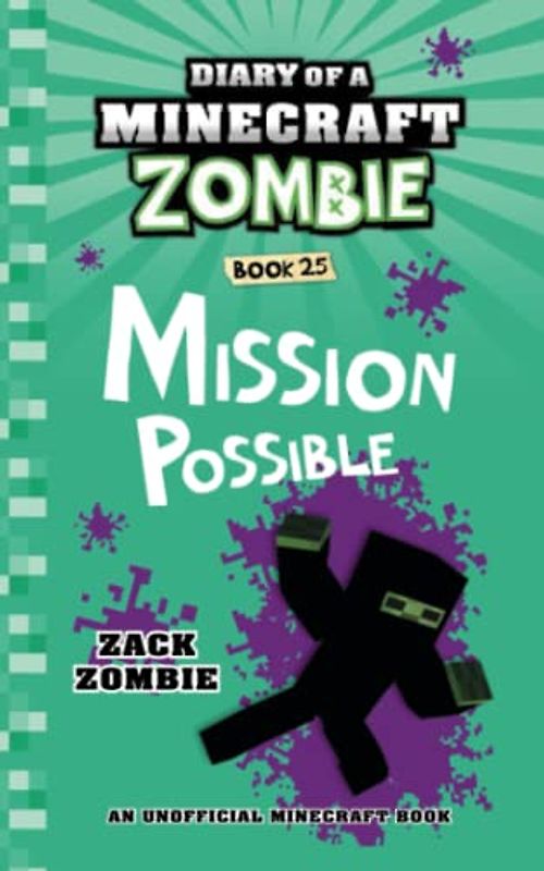 Diary of a Minecraft Zombie Book 25: Mission Possible