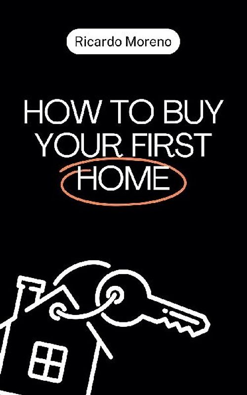 How to Buy Your First Home