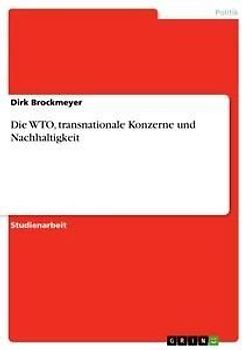 Die WTO, transnationale Konzerne und Nachhaltigkeit