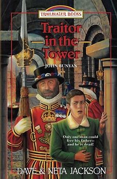 Traitor in the Tower: Introducing John Bunyan (Trailblazer Books)