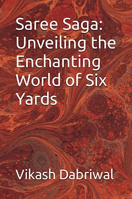 Saree Saga: Unveiling the Enchanting World of Six Yards