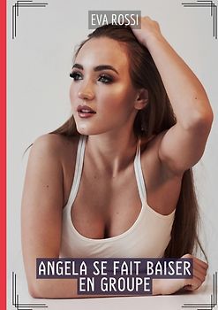 Angela se fait baiser en Groupe