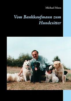 Vom Bankkaufmann zum Hundesitter