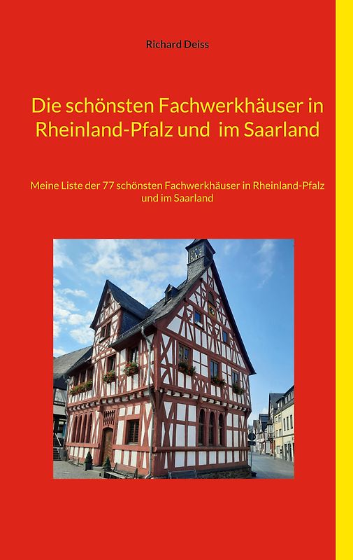 Die schönsten Fachwerkhäuser in Rheinland-Pfalz und im Saarland