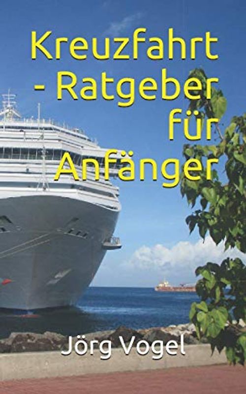 Kreuzfahrt - Ratgeber für Anfänger