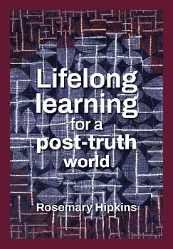 Lifelong learning for a post-truth world