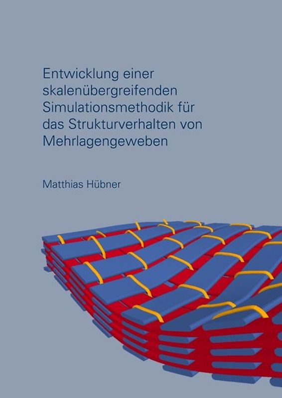 Entwicklung einer skalenübergreifenden Simulationsmethodik für das Strukturverhalten von Mehrlagengeweben