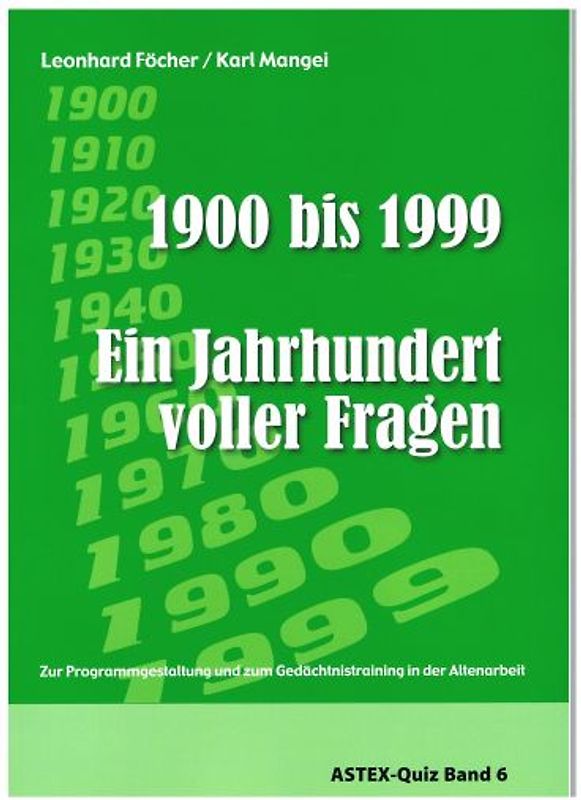 Ein Jahrhundert voller Fragen - 1900 bis 1999 – ein Quizbuch