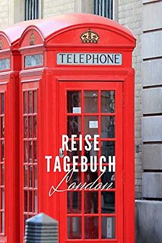 Reisetagebuch: London: Reisetagebuch mit Packliste, Weltkarte | Reise Journal für Backpacker und Weltenbummler | 140 Seiten auf 6x9 Zoll (15,24 cm x 22,86 cm) | Erinnerungsbuch für Reisende