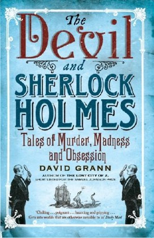 Devil and Sherlock Holmes - Grann, David
