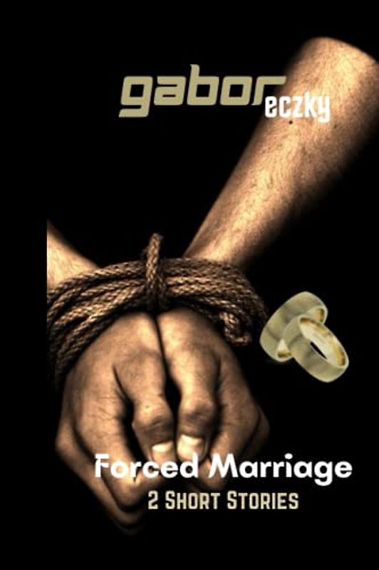 Forced Marriage: Two Short Stories. "The Jewelry of Love" , "Ruby"