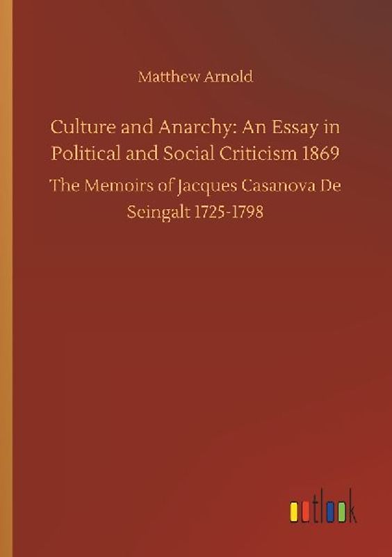 Culture and Anarchy: An Essay in Political and Social Criticism 1869