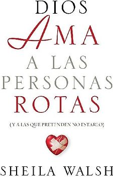 Dios ama a las personas rotas