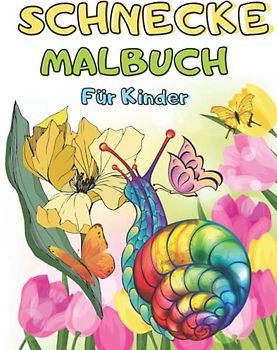 Schnecke Malbuch Für Kinder: Schöne einzigartige Illustrationen für Kinder im Alter von 1-3 Jahren | 2-4 | 3-5 | 4-8 | 5-9