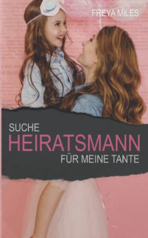 Suche Heiratsmann für meine Tante (Back to Shelwood Creek)