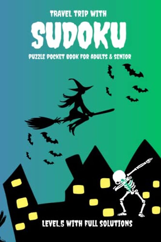 Travel Trip With Sudoku Puzzle Pocket Book (Level.5) For Adults & Senior With Full Solutions: Boost your Brain with Complete Sudoku Puzzle Book plus ... per Page) Located in the Back of The book.