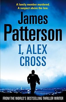 I, Alex Cross - James Patterson