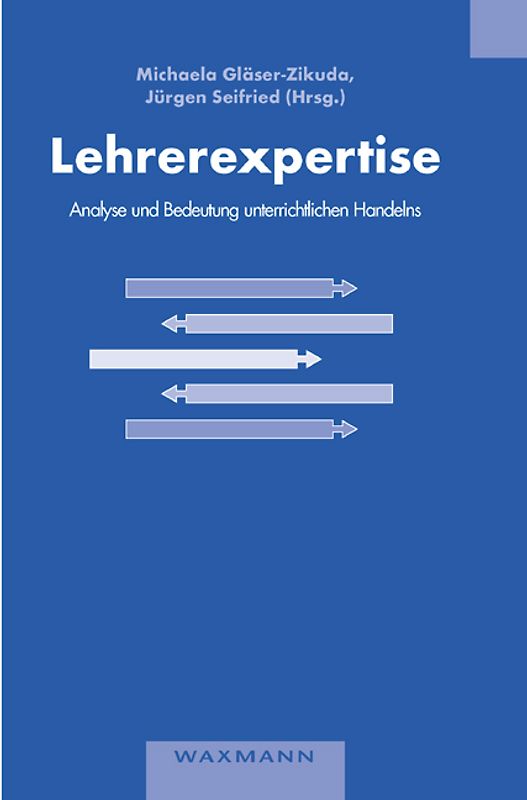 Lehrerexpertise – Analyse und Bedeutung unterrichtlichen Handelns