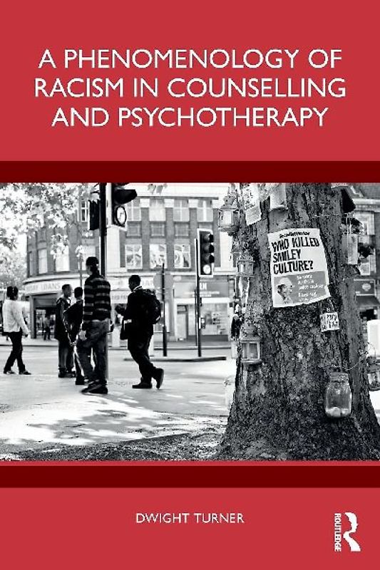 A Phenomenology of Racism in Counselling and Psychotherapy