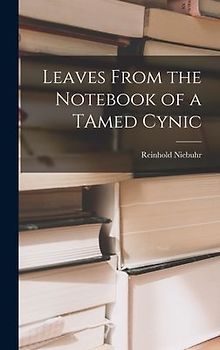 Leaves From the Notebook of a TAmed Cynic