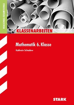 STARK Mathematik 6. Klasse - Klassenarbeiten