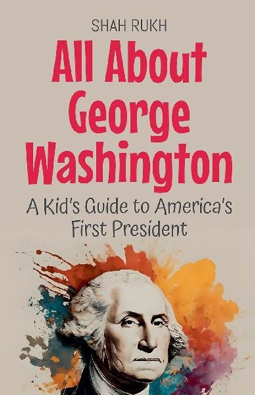 All About George Washington