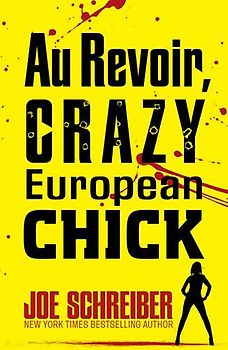 Au Revoir, Crazy European Chick - Schreiber, Joe