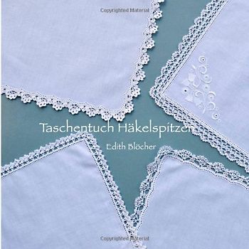 Taschentuch Haekelspitzen - Bloecher, Edith