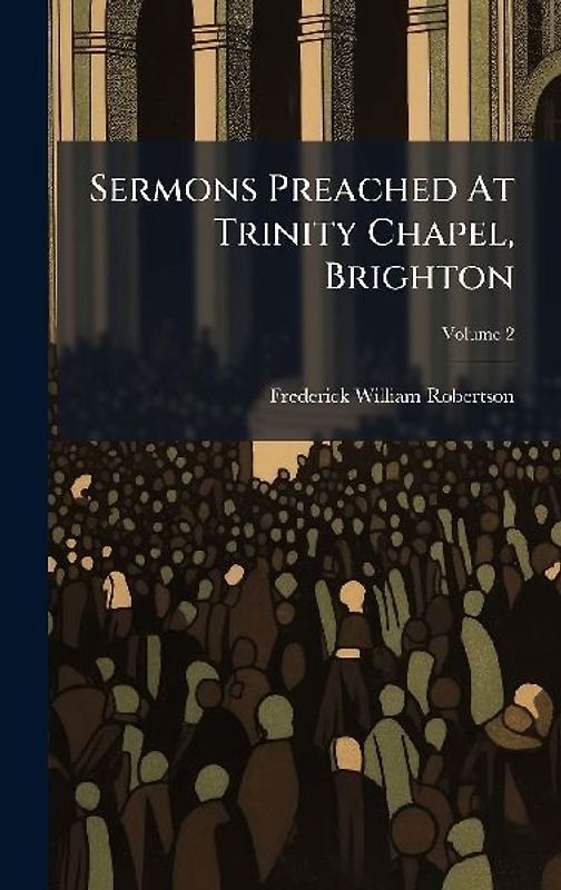 Sermons Preached At Trinity Chapel, Brighton