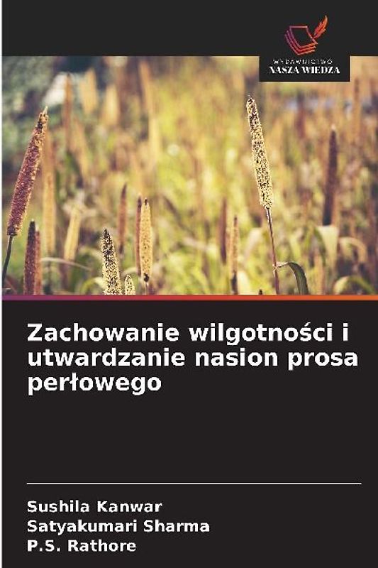 Zachowanie wilgotno¿ci i utwardzanie nasion prosa per¿owego