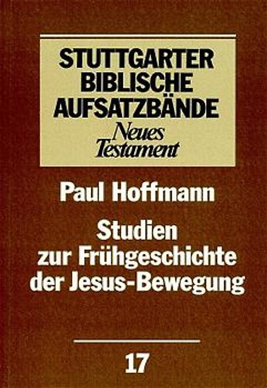 Studien zur Frühgeschichte der Jesus-Bewegung