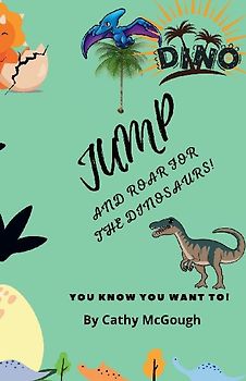 JUMP AND ROAR FOR THE DINOSAURS! BOOK 24