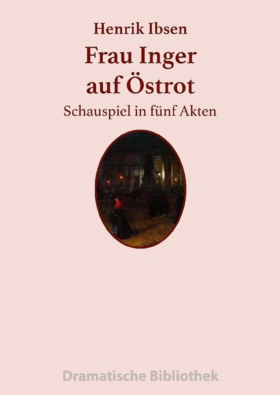 Dramatische Bibliothek / Frau Inger auf Östrot