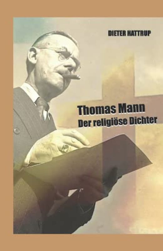Thomas Mann: Der religiöse Dichter