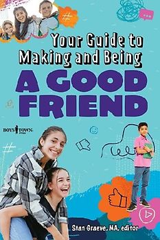 Your Guide to Making and Being a Good Friend