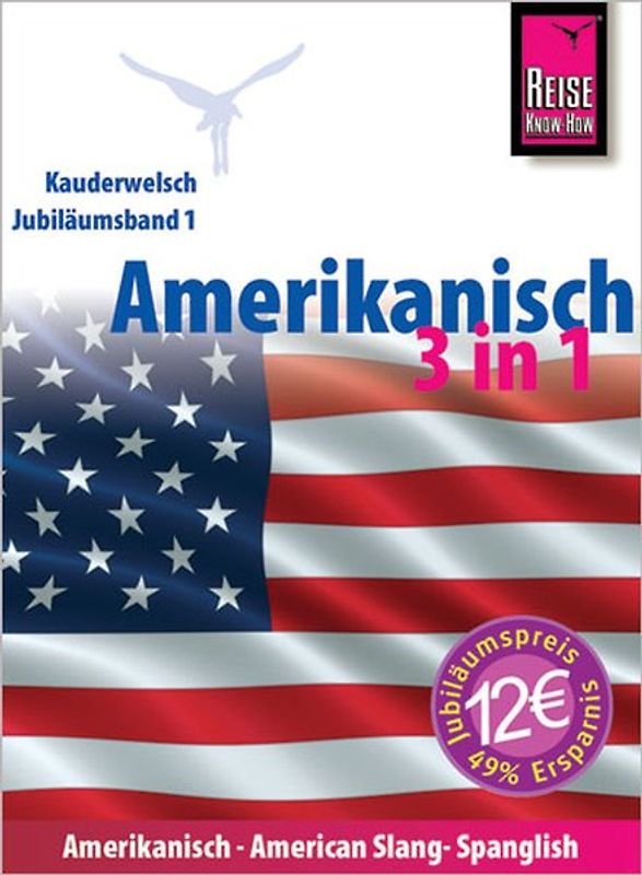Amerikanisch 3 in 1: Amerikanisch Wort für Wort, American Slang, Spanglish