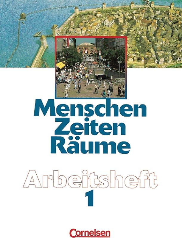 Menschen Zeiten Räume - Arbeitshefte / Arbeitsheft 1