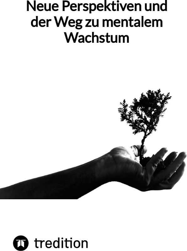 Neue Perspektiven und der Weg zu mentalem Wachstum