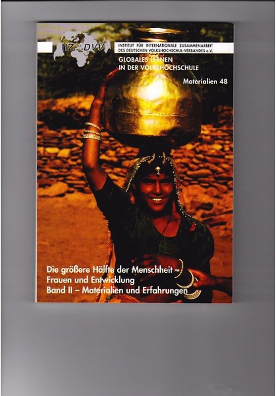 Die grössere Hälfte der Menschheit - Frauen und Entwicklung Teil II