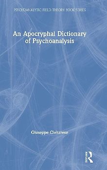 An Apocryphal Dictionary of Psychoanalysis