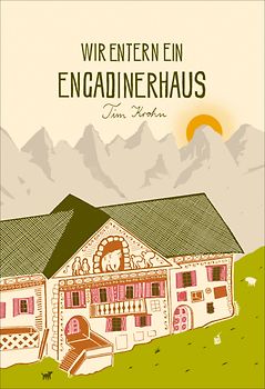 Wir entern ein Engadinerhaus