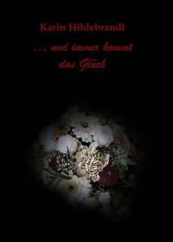 ... und immer kommt das Glück